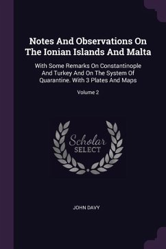Notes And Observations On The Ionian Islands And Malta - Davy, John