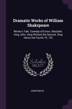 Dramatic Works of William Shakspeare - Anonymous