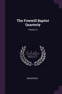 The Freewill Baptist Quarterly; Volume 12