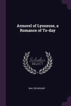 Armorel of Lyonesse, a Romance of To-day - Besant, Walter