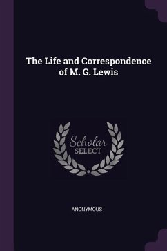 The Life and Correspondence of M. G. Lewis - Anonymous