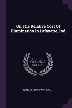 On The Relative Cost Of Illumination In Lafayette, Ind - Wetherill, Charles Mayer