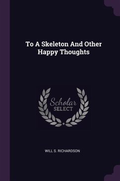 To A Skeleton And Other Happy Thoughts