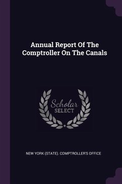 Annual Report Of The Comptroller On The Canals