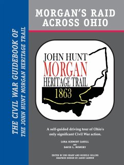 Morgan's Raid Across Ohio - Schmidt Cahill, Lora; Mowery, David L