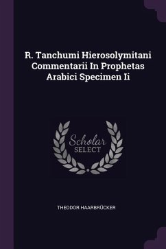 R. Tanchumi Hierosolymitani Commentarii In Prophetas Arabici Specimen Ii