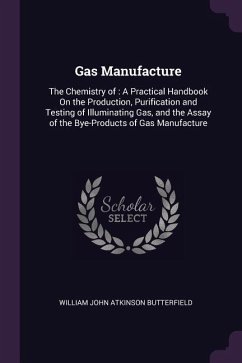 Gas Manufacture - Butterfield, William John Atkinson