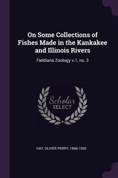 On Some Collections of Fishes Made in the Kankakee and Illinois Rivers