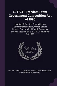S. 1724--Freedom From Government Competition Act of 1996