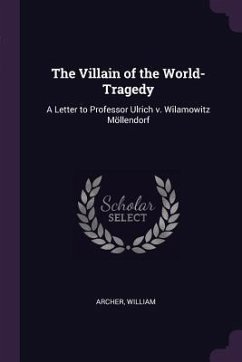 The Villain of the World-Tragedy - William, Archer