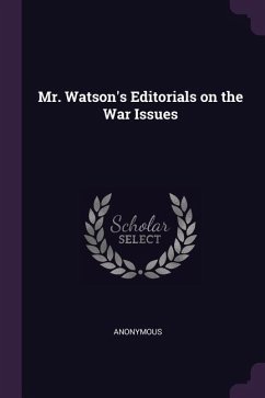 Mr. Watson's Editorials on the War Issues