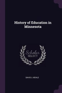 History of Education in Minnesota - Kiehle, David L