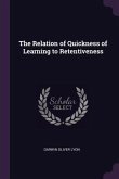 The Relation of Quickness of Learning to Retentiveness