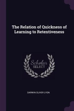 The Relation of Quickness of Learning to Retentiveness - Lyon, Darwin Oliver