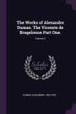 The Works of Alexandre Dumas. The Vicomte de Bragelonne Part One.; Volume 3