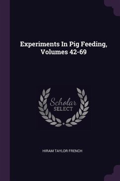 Experiments In Pig Feeding, Volumes 42-69