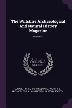 The Wiltshire Archaeological And Natural History Magazine; Volume 21 - Goddard, Edward Hungerford