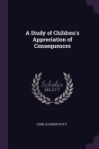 A Study of Children's Appreciation of Consequences