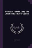 Headlight Flashes Along The Grand Trunk Railway System