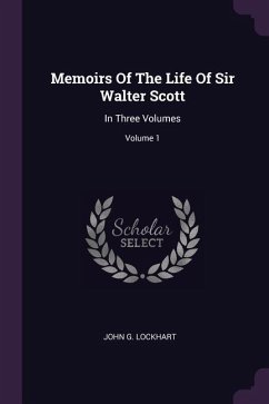 Memoirs Of The Life Of Sir Walter Scott - Lockhart, John G