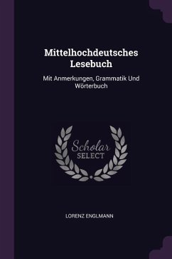 Mittelhochdeutsches Lesebuch - Englmann, Lorenz