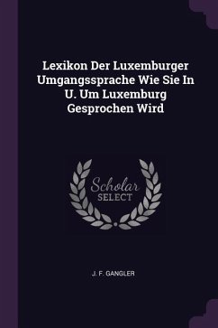 Lexikon Der Luxemburger Umgangssprache Wie Sie In U. Um Luxemburg Gesprochen Wird