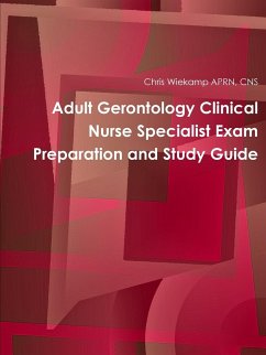 Adult Gerontology Clinical Nurse Specialist Exam Preparation and Study Guide - Wiekamp, Chris