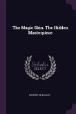 The Magic Skin. The Hidden Masterpiece