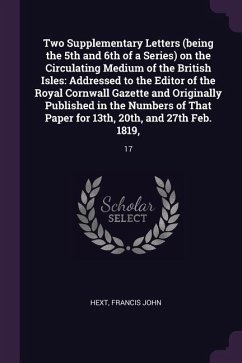 Two Supplementary Letters (being the 5th and 6th of a Series) on the Circulating Medium of the British Isles