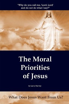The Moral Priorities of Jesus - Harvey, Larry