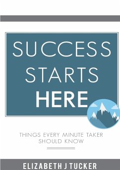 Success Starts Here - Tucker, Elizabeth J