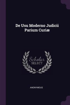 De Usu Moderno Judicii Parium Curiæ - Anonymous