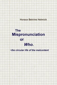 The Mispronunciation of Who - Helmick, Horace