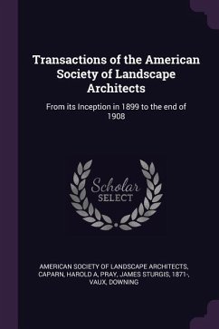 Transactions of the American Society of Landscape Architects - Caparn, Harold A; Pray, James Sturgis