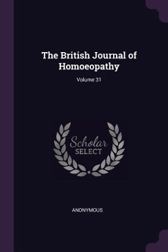 The British Journal of Homoeopathy; Volume 31 - Anonymous