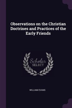 Observations on the Christian Doctrines and Practices of the Early Friends