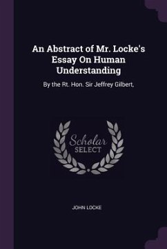 An Abstract of Mr. Locke's Essay On Human Understanding - Locke, John