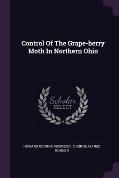 Control Of The Grape-berry Moth In Northern Ohio - Ingerson, Howard George