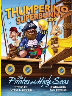 Thumperino Superbunny and the Pirates of the High Seas - Spradlin, Amber L.