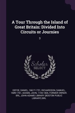 A Tour Through the Island of Great Britain - Defoe, Daniel; Richardson, Samuel; Adams, John