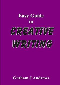 Easy Guide To Creative Writing - Andrews, Graham