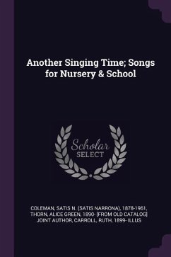 Another Singing Time; Songs for Nursery & School - Coleman, Satis N; Carroll, Ruth