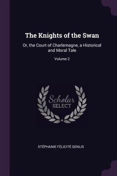The Knights of the Swan - Genlis, Stéphanie Félicité