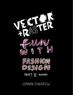 Vector + Raster Fun With Fashion Design Part II - Sherrow, Joanne