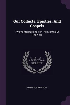 Our Collects, Epistles, And Gospels - Howson, John Saul