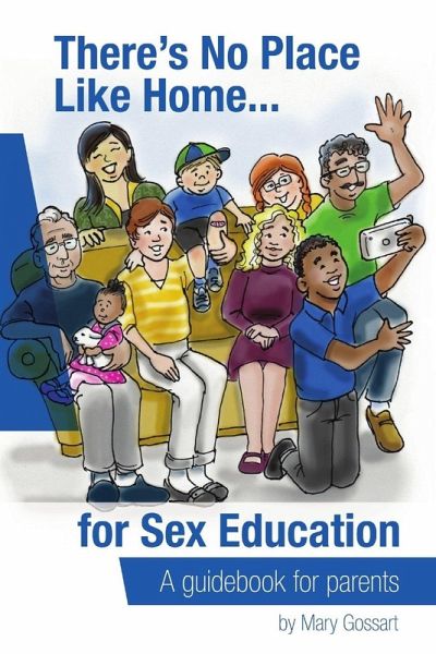 There's No Place Like Home...for sex education There's No Place Like Home...for sex education