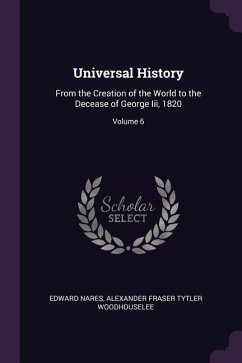 Universal History - Nares, Edward; Woodhouselee, Alexander Fraser Tytler