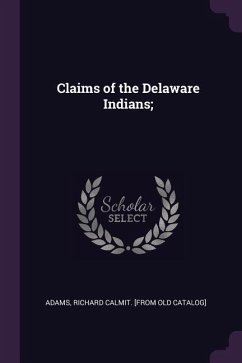 Claims of the Delaware Indians;