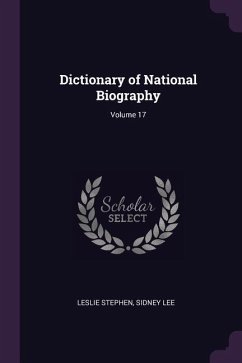 Dictionary of National Biography; Volume 17 - Stephen, Leslie; Lee, Sidney