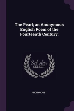 The Pearl; an Anonymous English Poem of the Fourteenth Century;